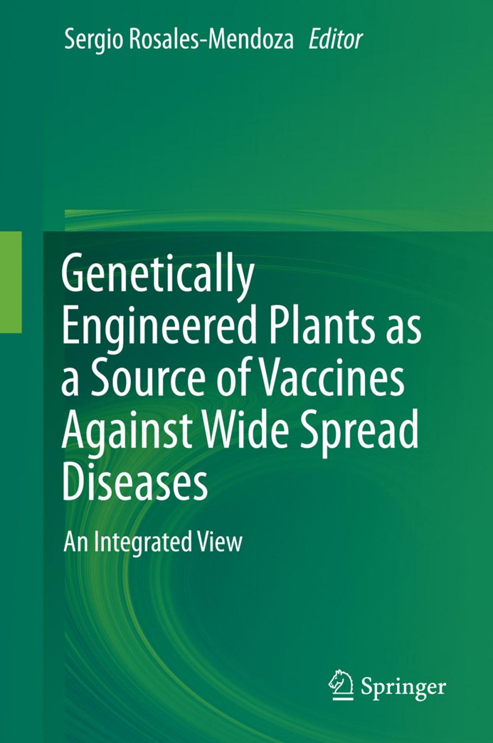 Big bigCover of Genetically Engineered Plants as a Source of Vaccines Against Wide Spread Diseases