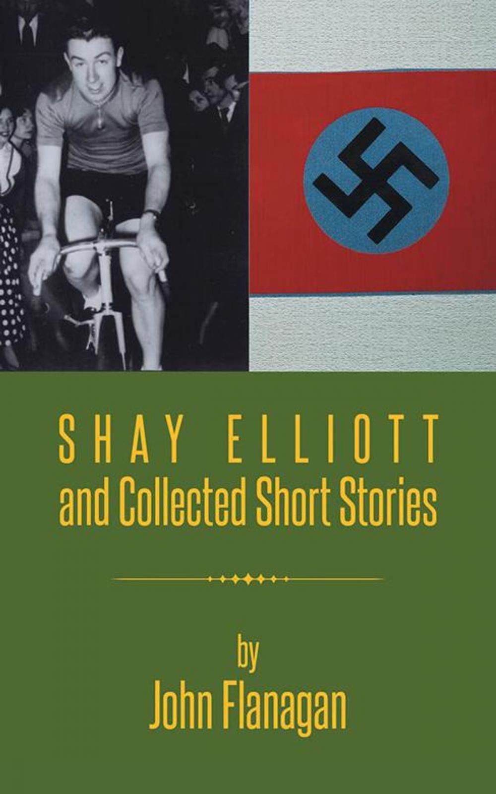 Big bigCover of Shay Elliott and Collected Short Stories