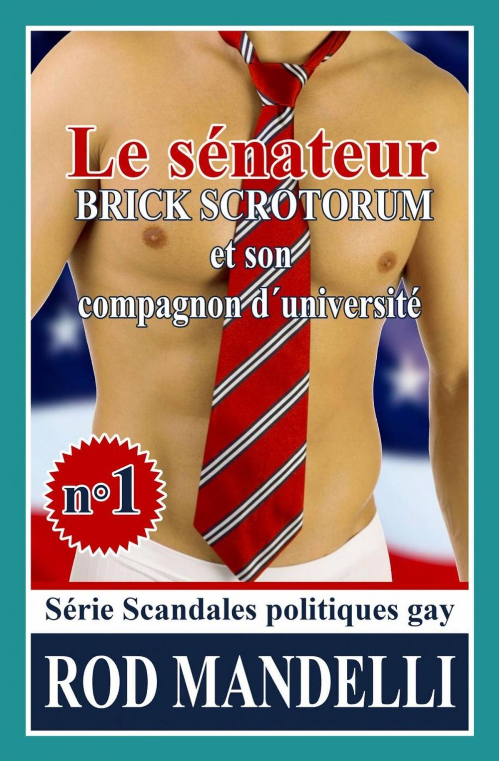 Big bigCover of Le sénateur Brick Scrotorum et son compagnon d’université