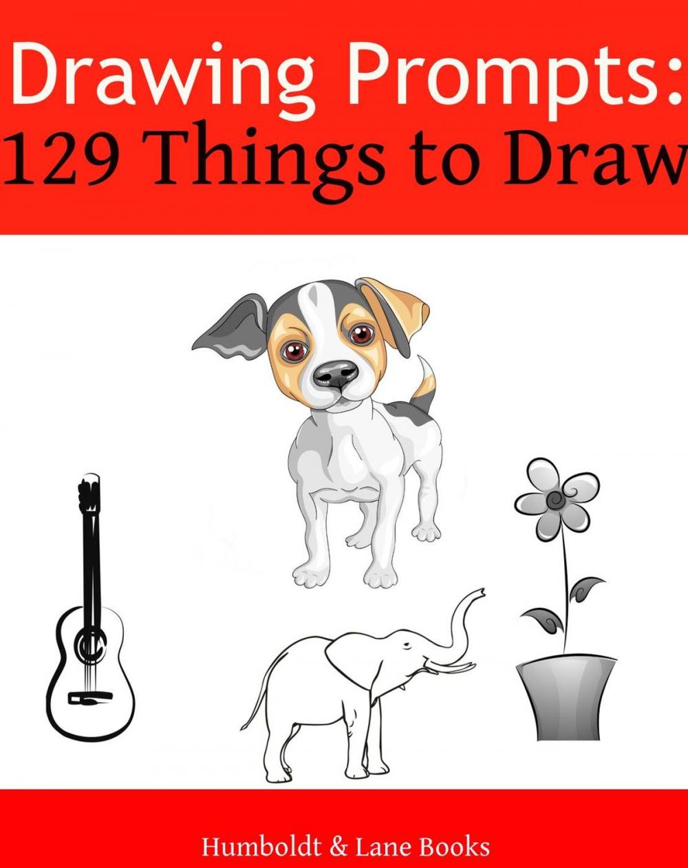 Big bigCover of Drawing Prompts: 129 Things to Draw!