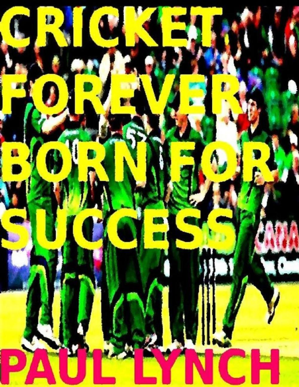 Big bigCover of Cricket Forever Born For Success