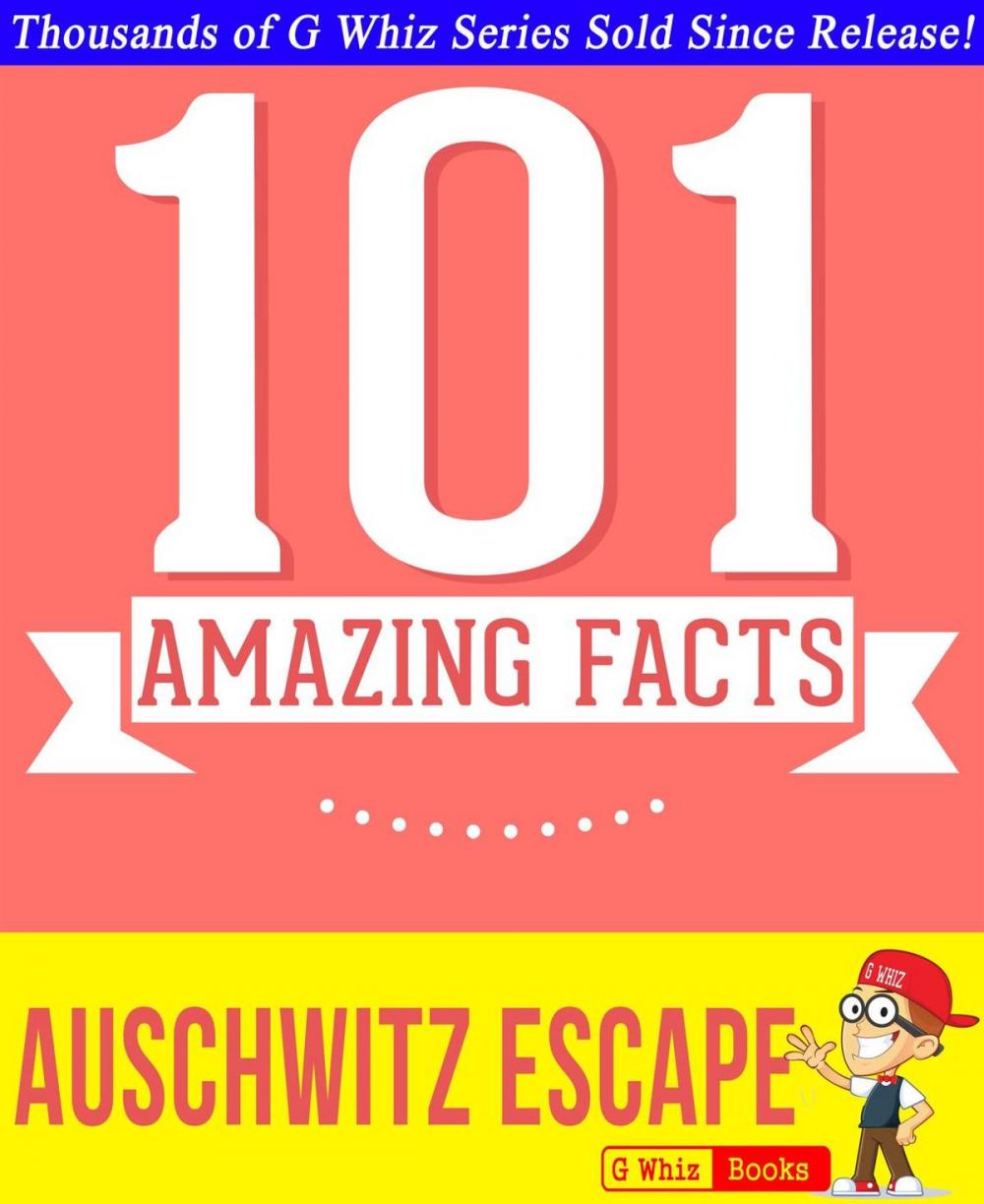 Big bigCover of The Auschwitz Escape - 101 Amazing Facts You Didn't Know