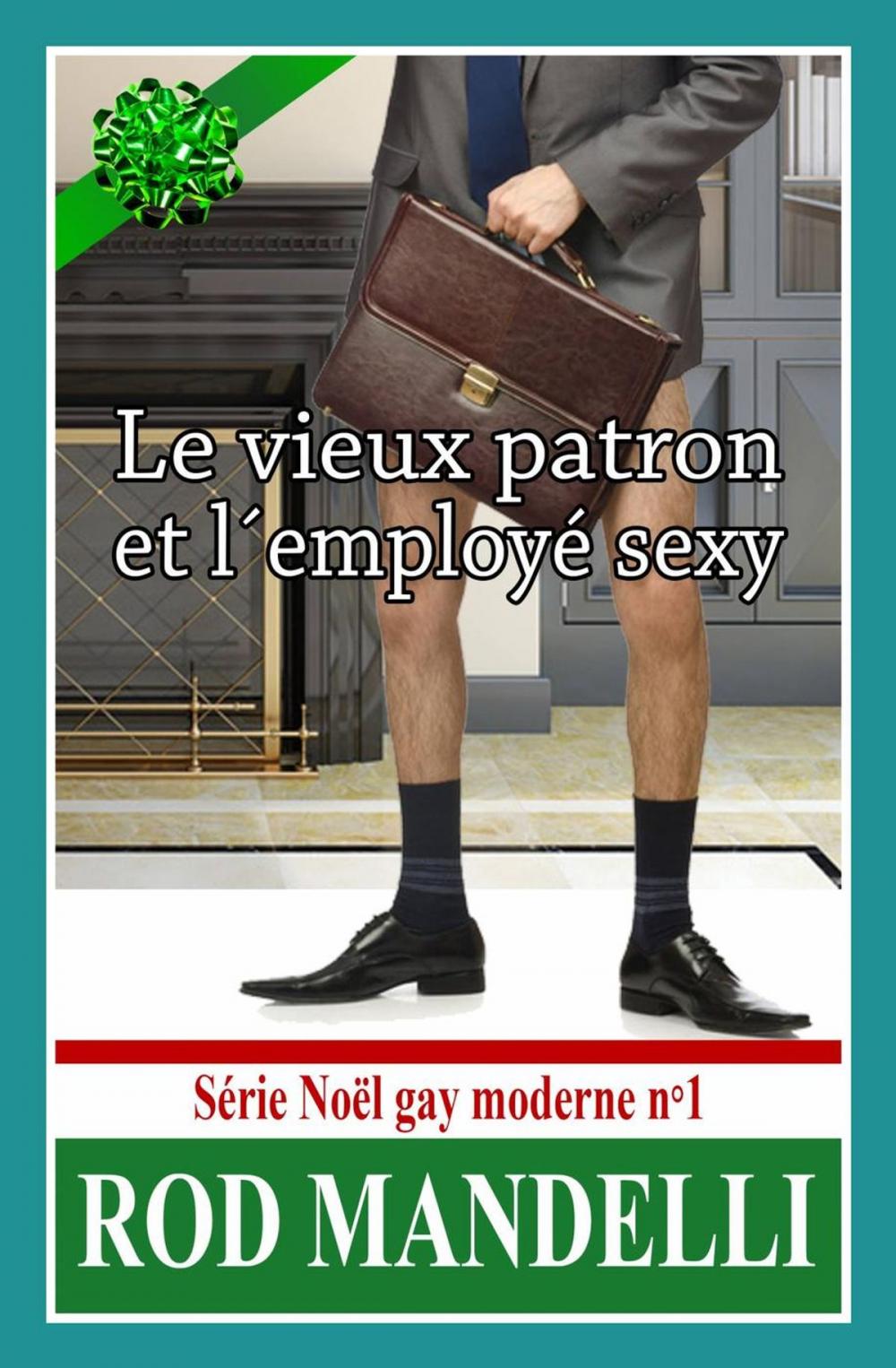Big bigCover of Le vieux patron et l’employé sexy – Série Noël gay moderne n°1