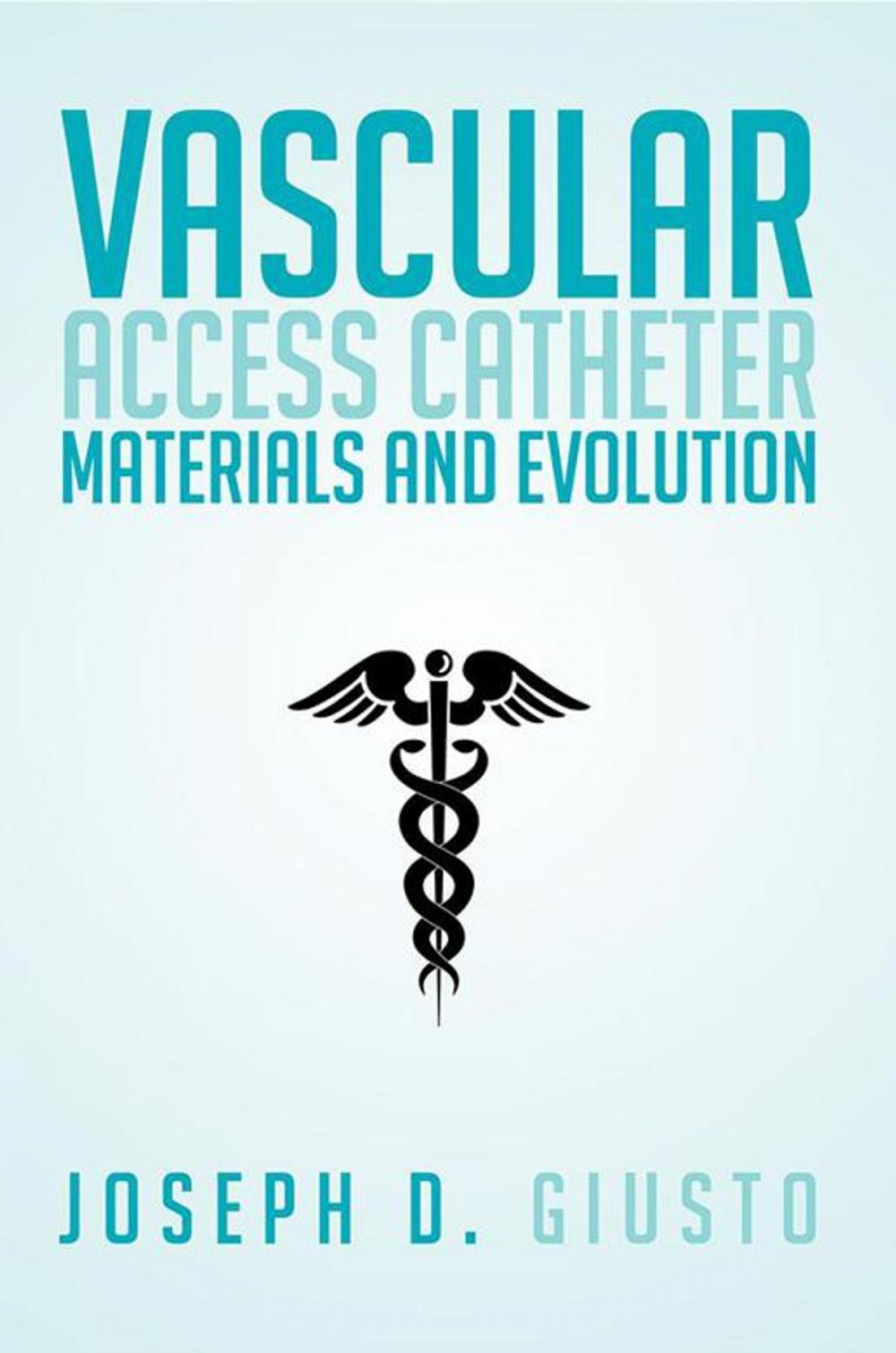 Big bigCover of Vascular Access Catheter Materials and Evolution