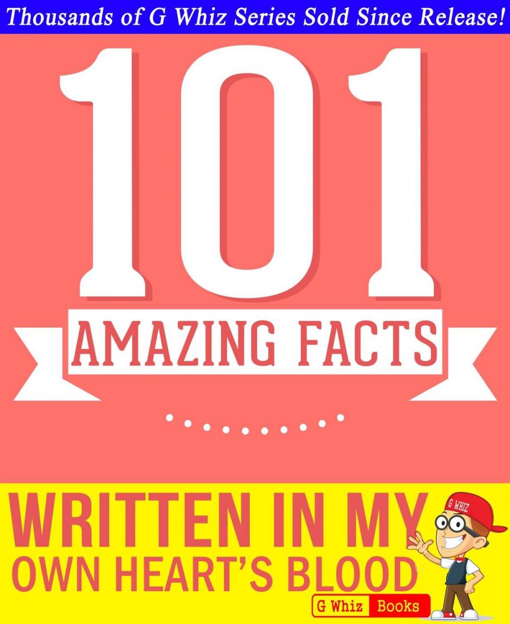 Big bigCover of Written in My Own Heart's Blood - 101 Amazing Facts You Didn't Know