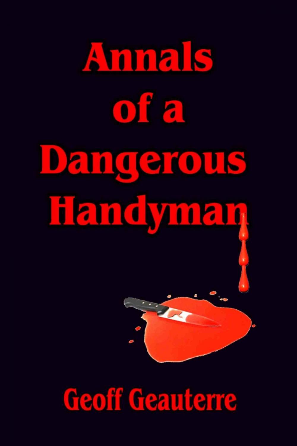 Big bigCover of Annals of a Dangerous Handyman