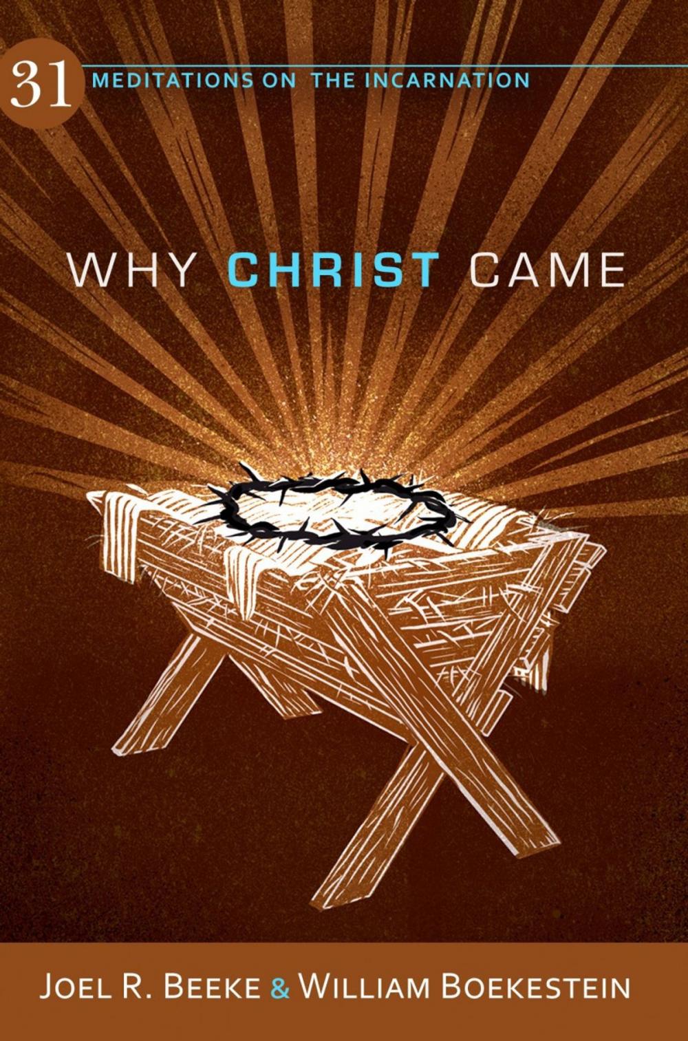 Big bigCover of Why Christ Came: 31 Meditations on the Incarnation