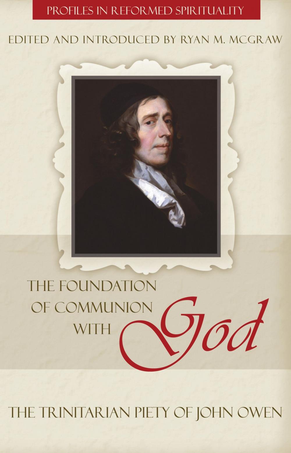 Big bigCover of The Foundation of Communion with God: The Trinitarian Piety of John Owen