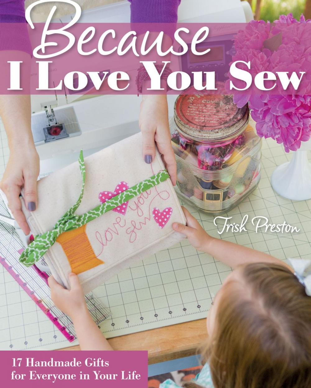 Big bigCover of Because I Love You Sew