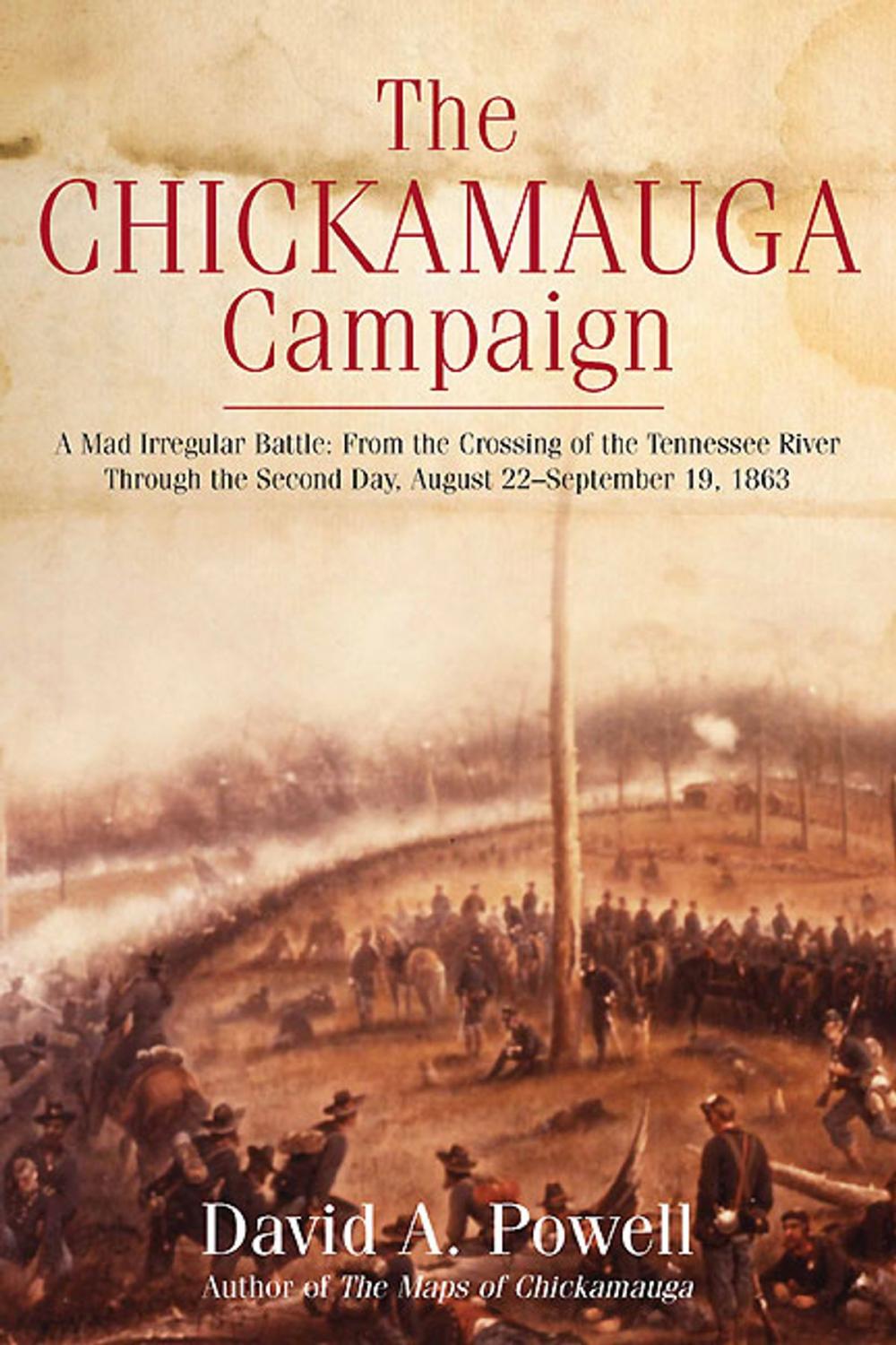 Big bigCover of The Chickamauga Campaign - A Mad Irregular Battle