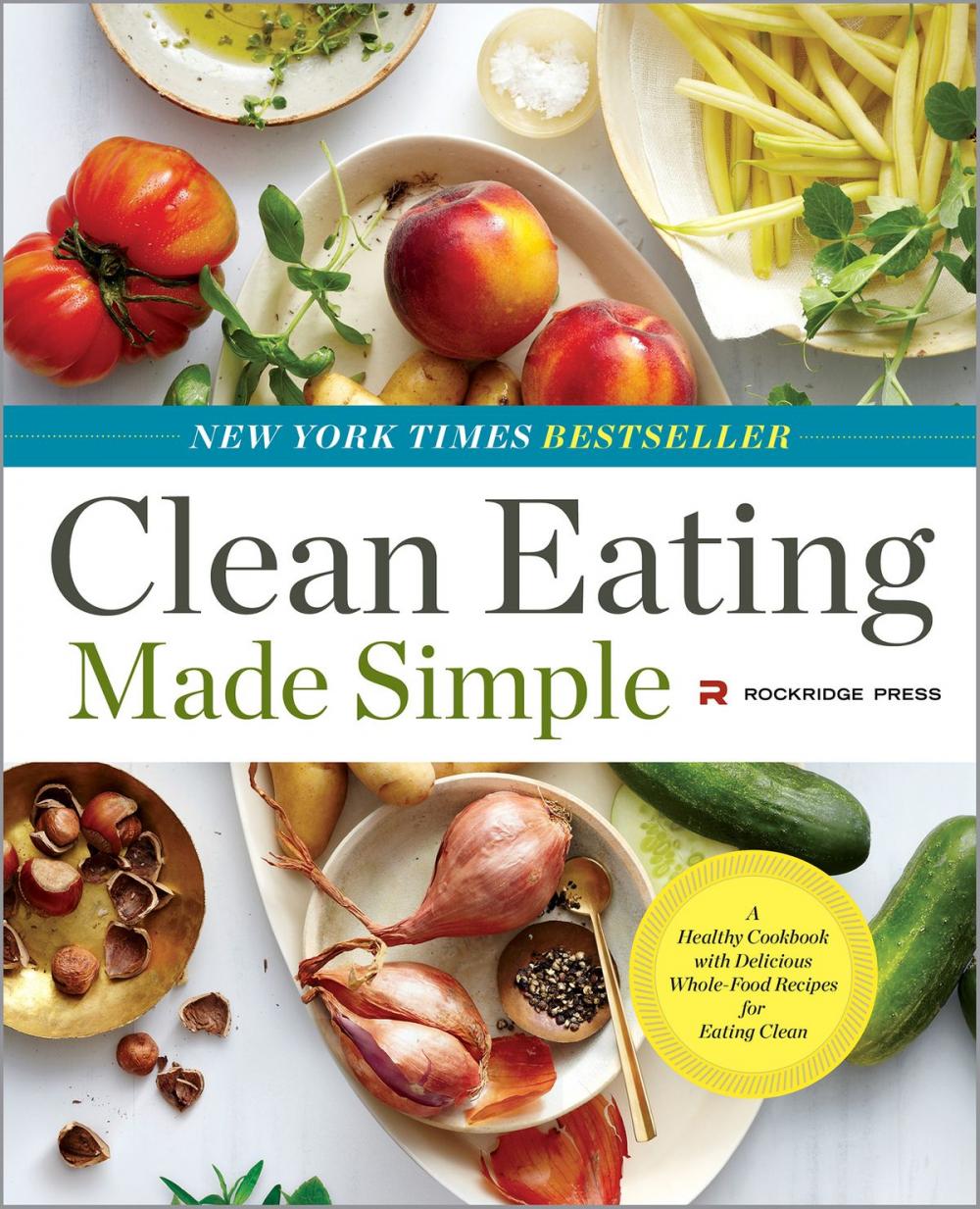 Big bigCover of Clean Eating Made Simple: A Healthy Cookbook with Delicious Whole-Food Recipes for Eating Clean