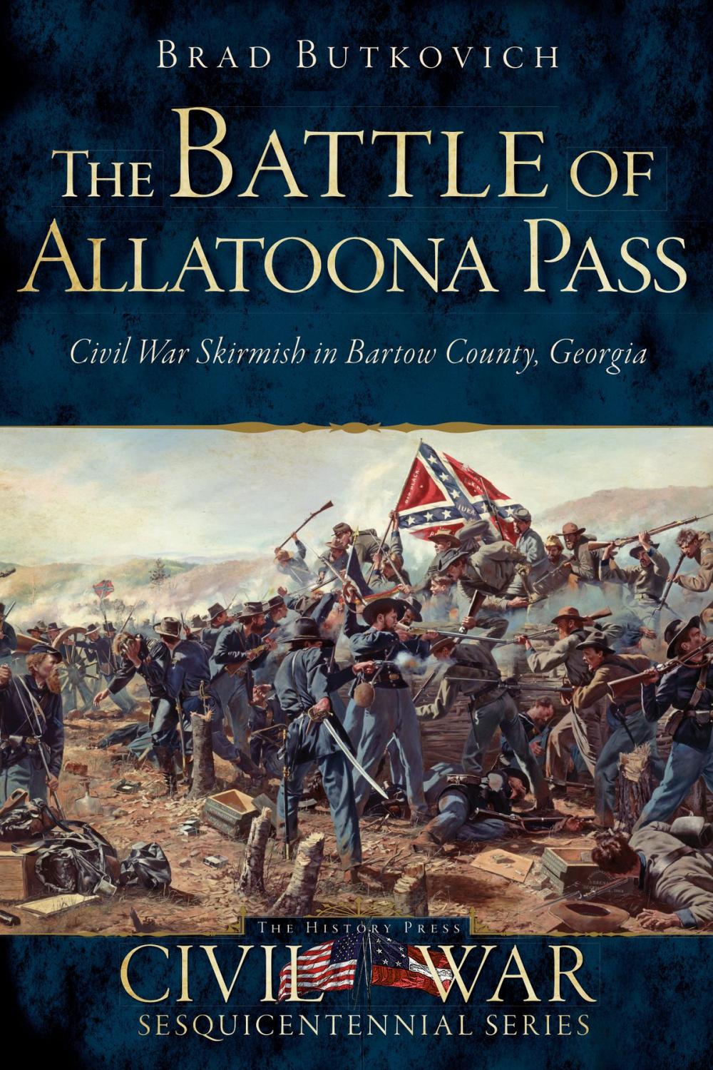 Big bigCover of The Battle of Allatoona Pass: Civil War Skirmish in Bartow County, Georgia