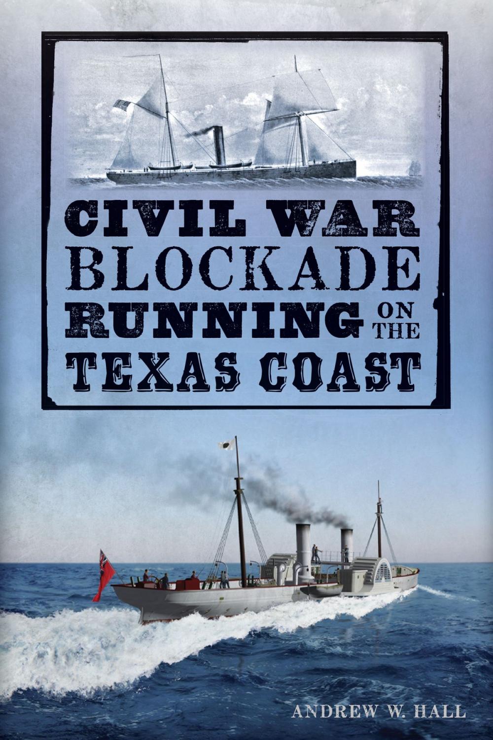 Big bigCover of Civil War Blockade Running on the Texas Coast