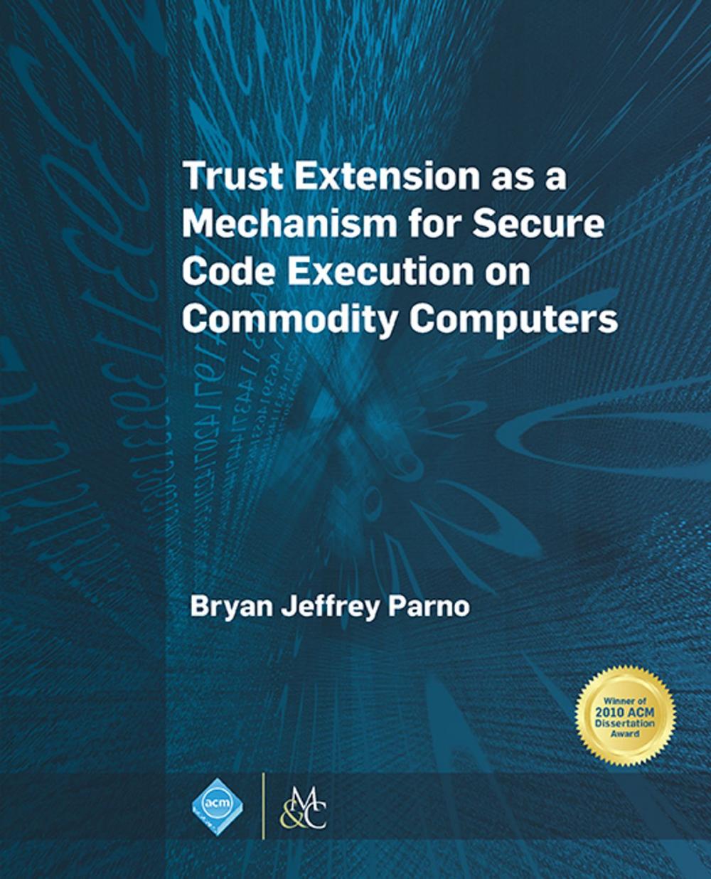 Big bigCover of Trust Extension as a Mechanism for Secure Code Execution on Commodity Computers