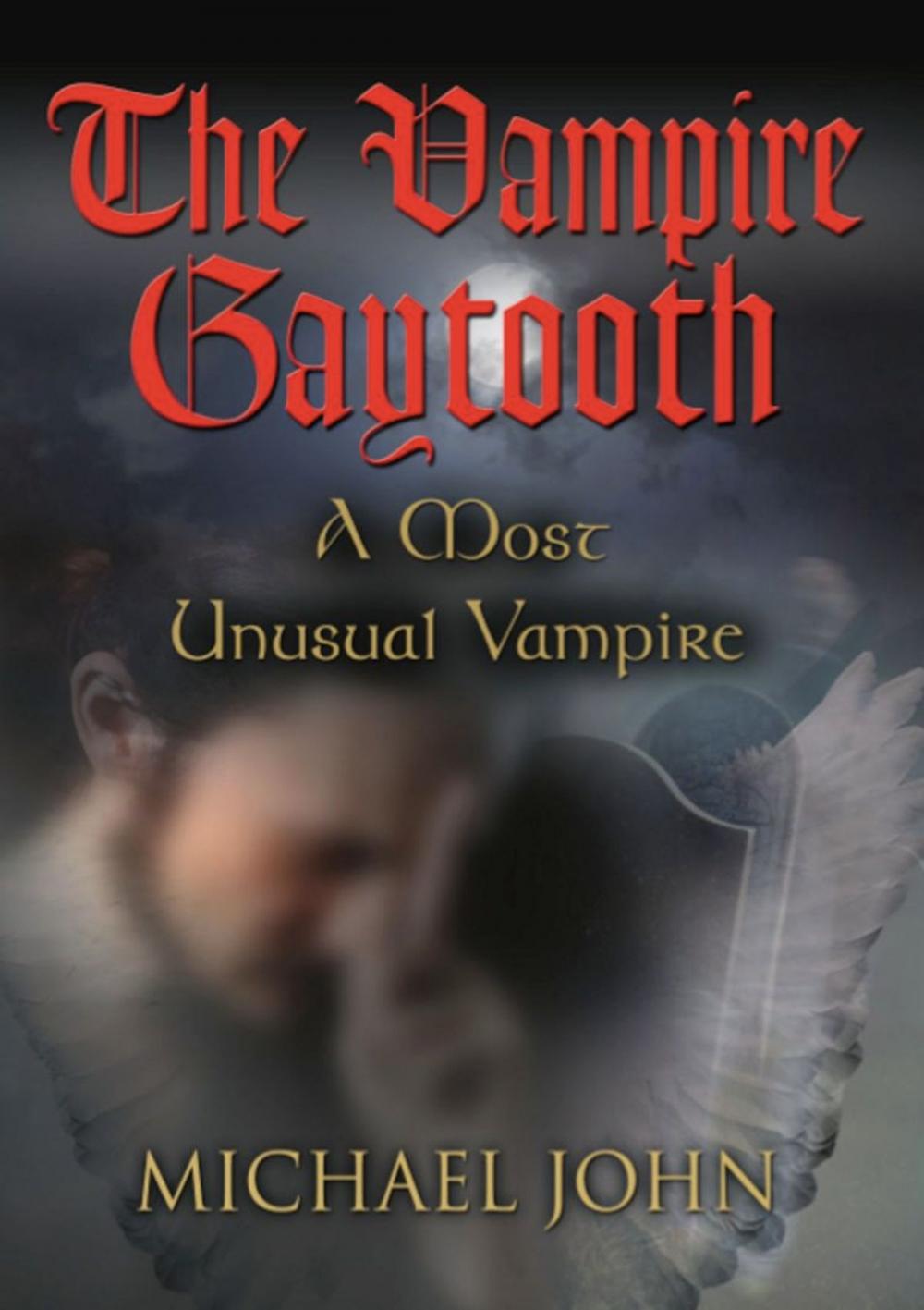 Big bigCover of The Vampire Gaytooth: A Most Unusual Vampire