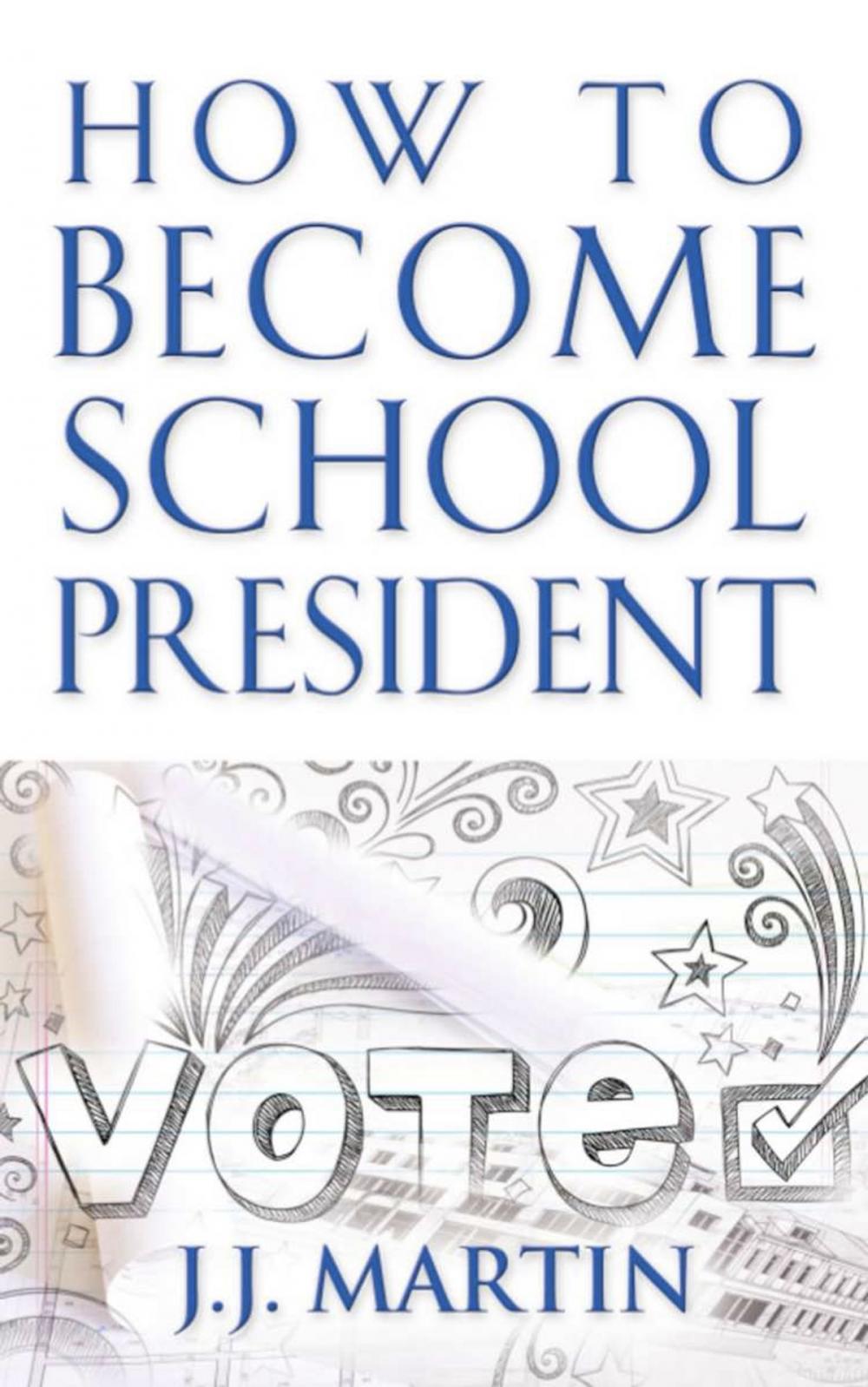 Big bigCover of How to Become School President