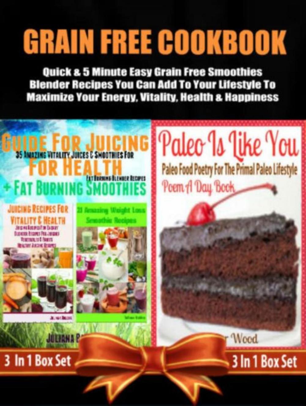 Big bigCover of Grain Free Cookbook: Quick & 5 Minute Easy Grain Free Smoothies Blender Recipes