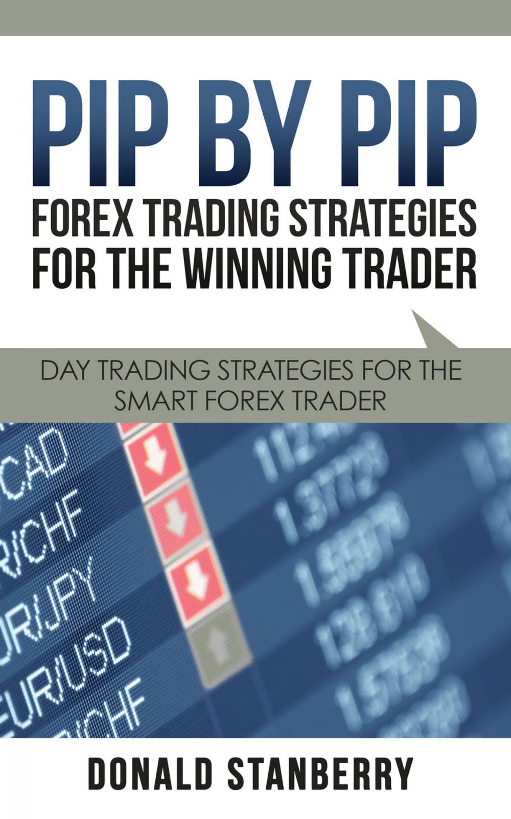 Big bigCover of Pip By Pip: Forex Trading Strategies for the Winning Trader