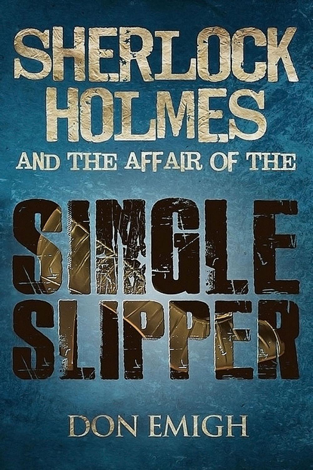 Big bigCover of Sherlock Holmes and The Affair of The Single Slipper