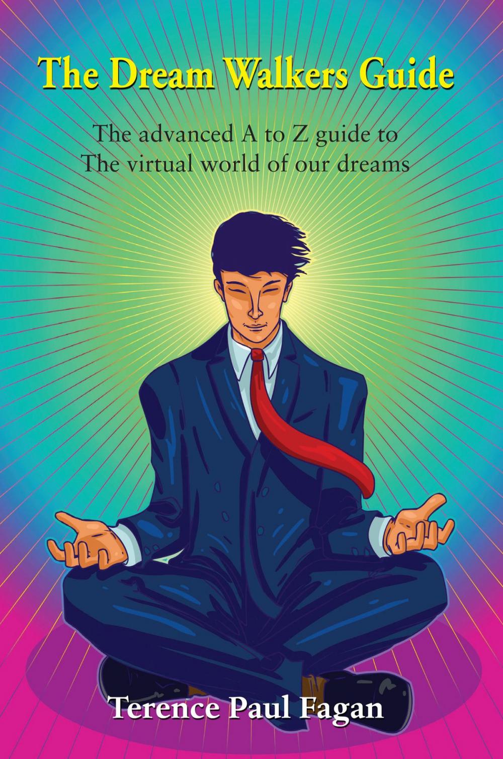 Big bigCover of The Dream Walkers Guide - The Advanced A-Z Guide to The Virtual World of Our Dreams