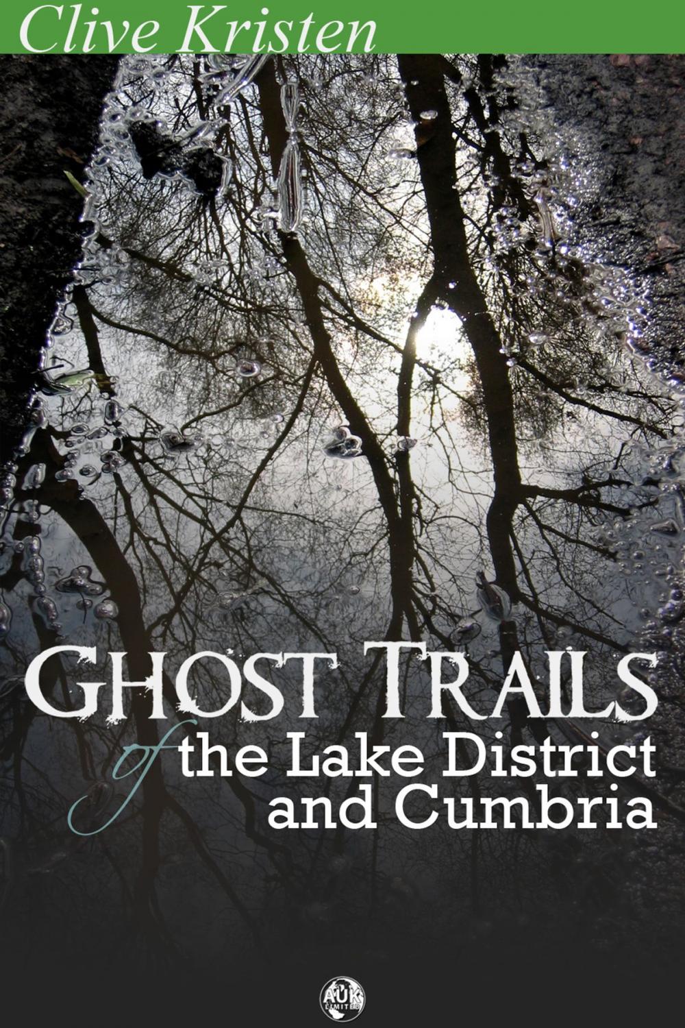 Big bigCover of Ghost Trails of the Lake District and Cumbria