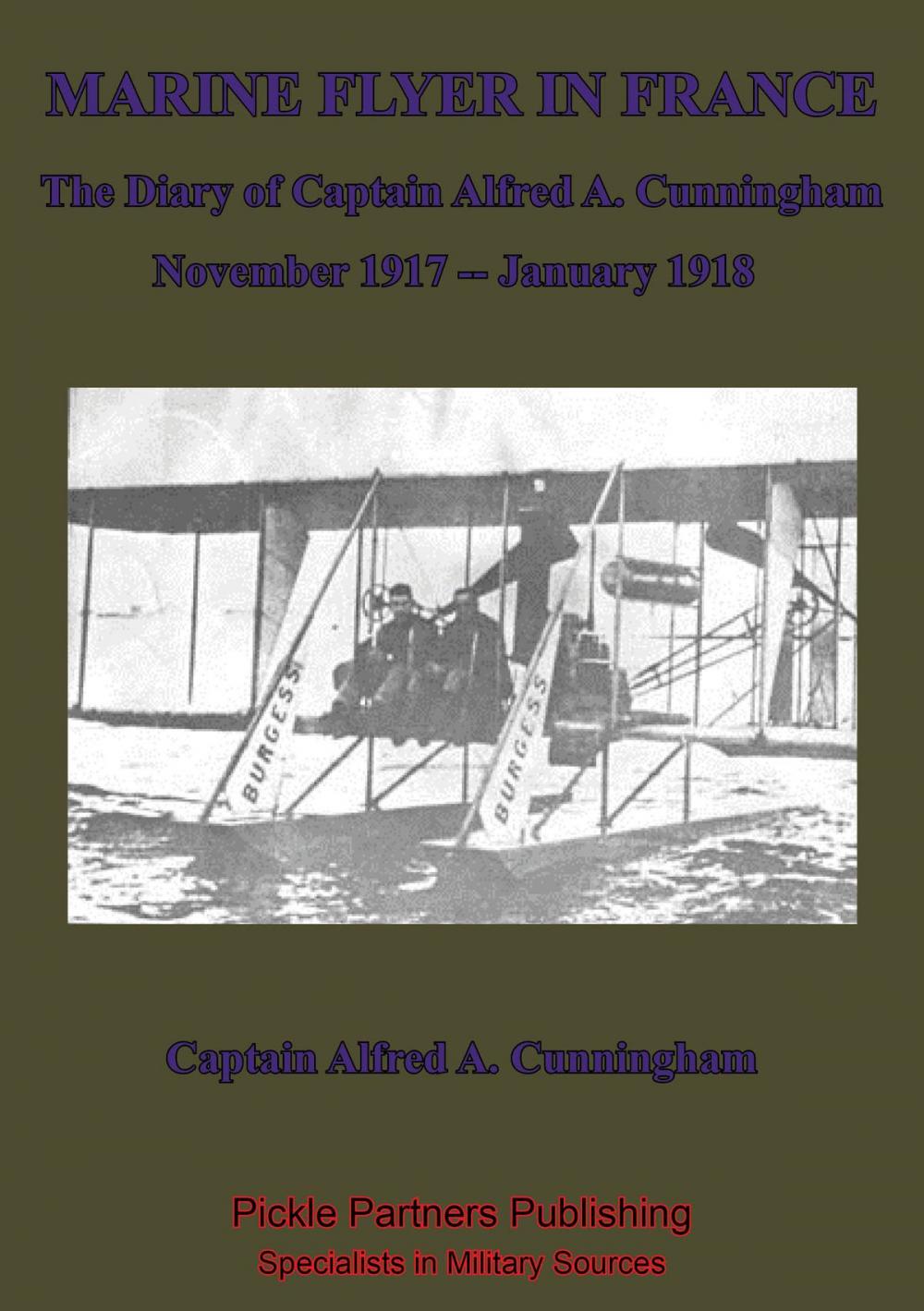 Big bigCover of Marine Flyer In France — The Diary Of Captain Alfred A. Cunningham, November 1917 - January 1918