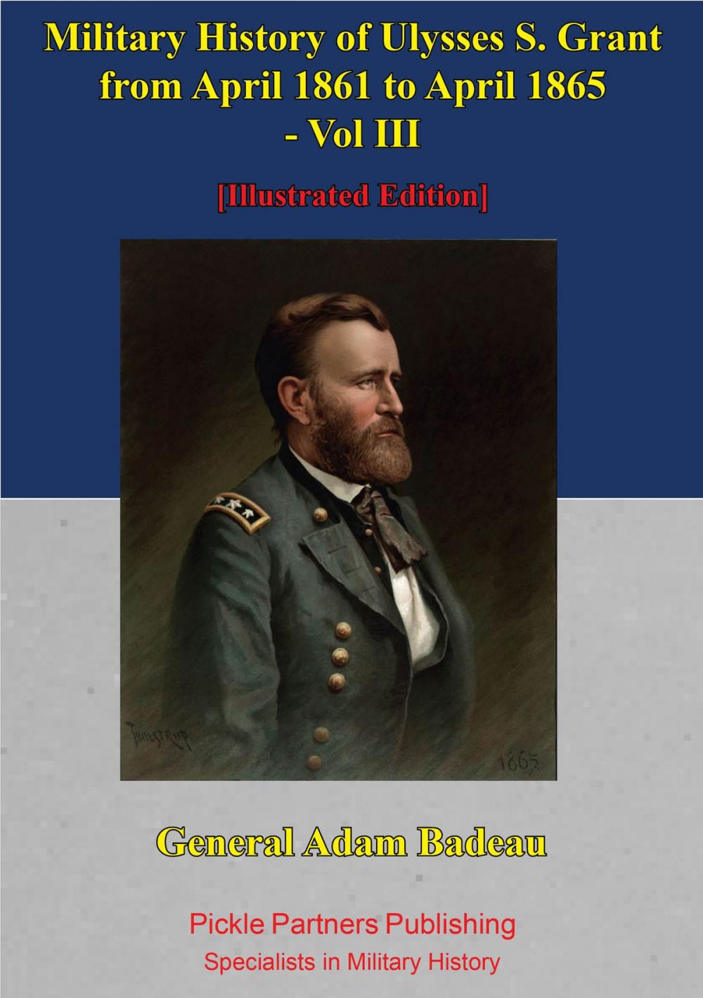 Big bigCover of Military History Of Ulysses S. Grant From April 1861 To April 1865 Vol. III