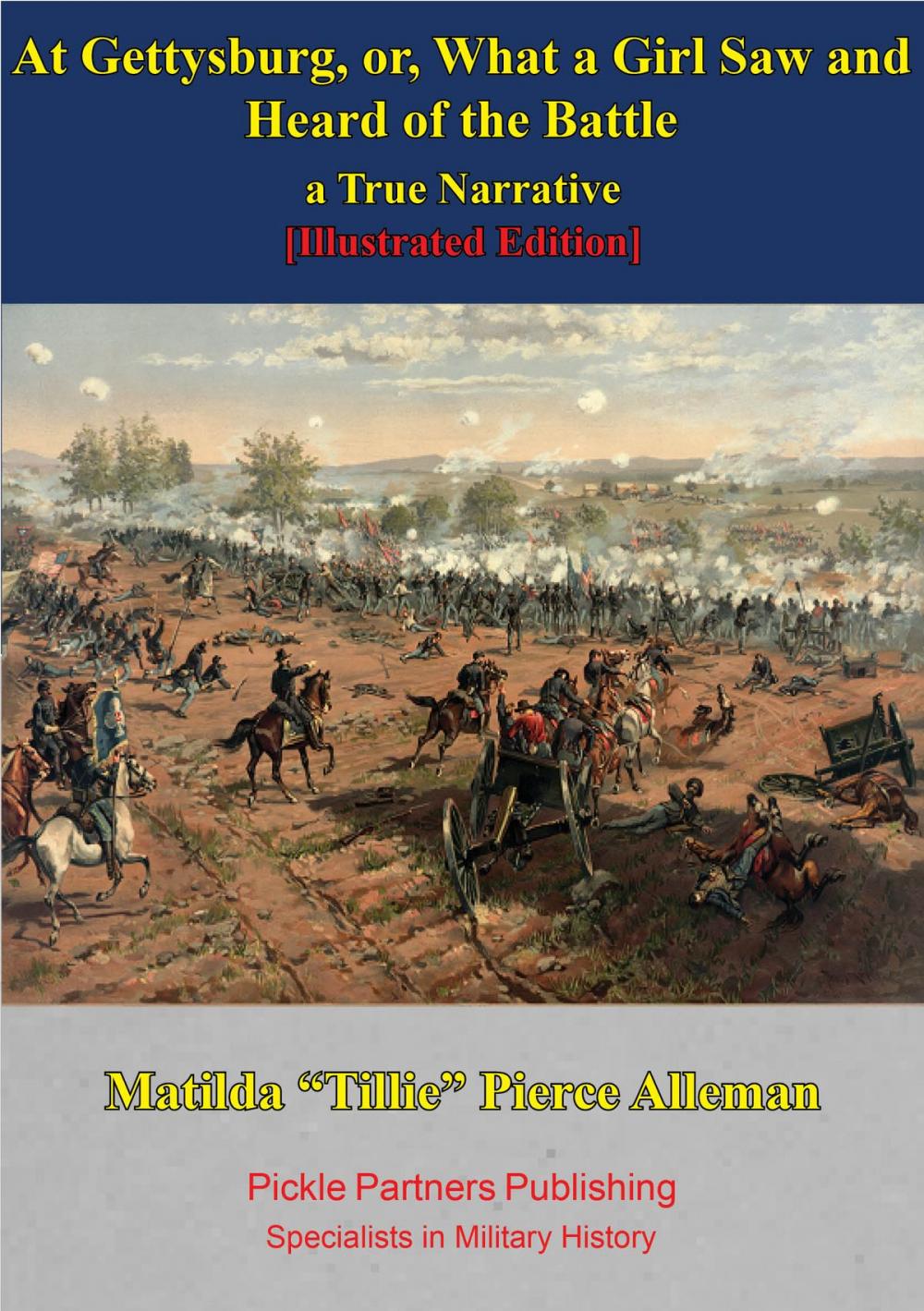 Big bigCover of At Gettysburg, Or, What A Girl Saw And Heard Of The Battle. A True Narrative. [Illustrated Edition]