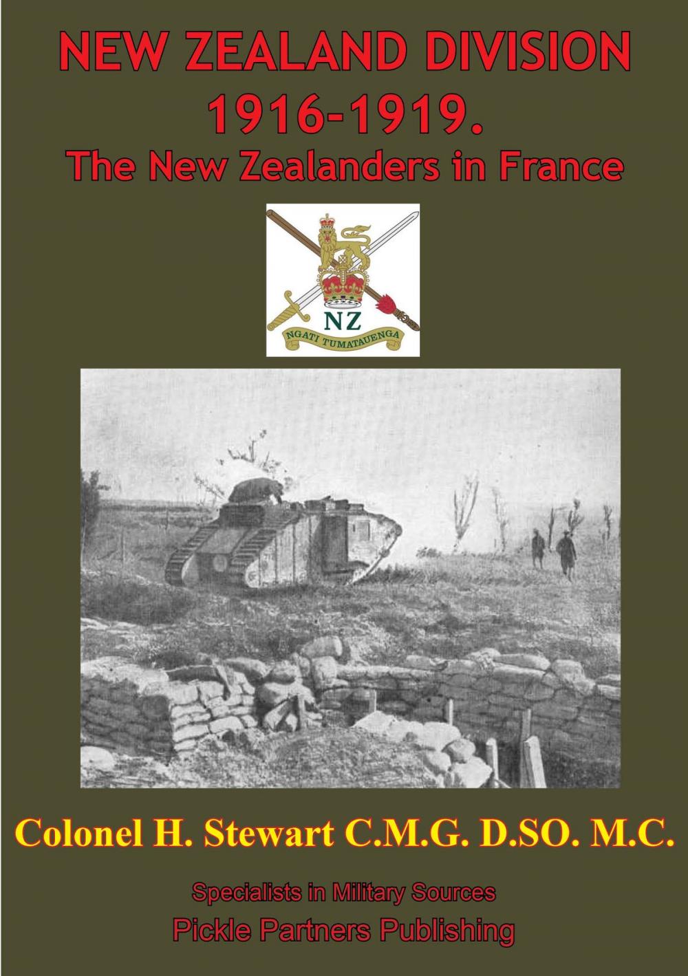 Big bigCover of NEW ZEALAND DIVISION 1916-1919. The New Zealanders In France [Illustrated Edition]