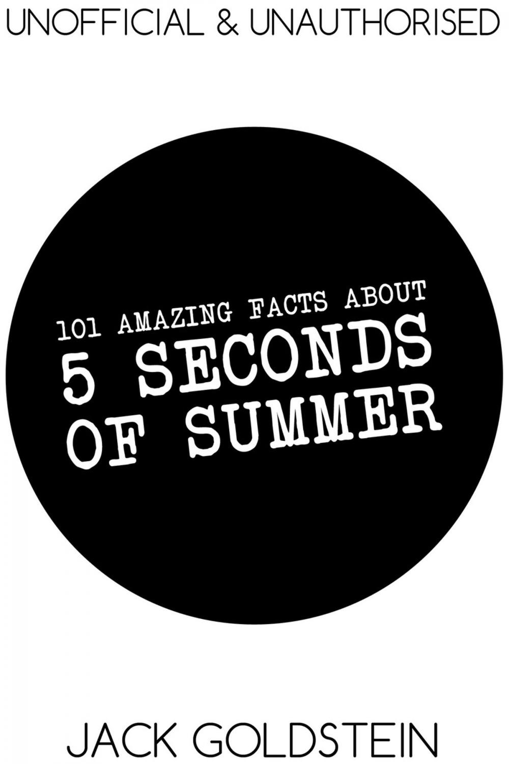 Big bigCover of 101 Amazing Facts about 5 Seconds of Summer