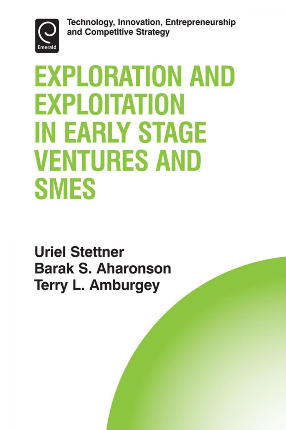 Big bigCover of Exploration and Exploitation in Early Stage Ventures and SMEs