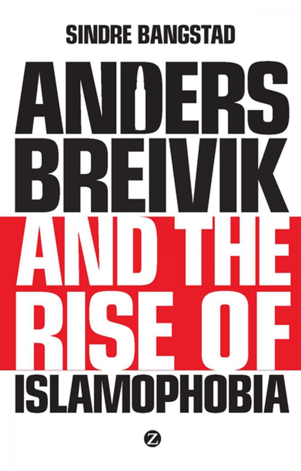 Big bigCover of Anders Breivik and the Rise of Islamophobia