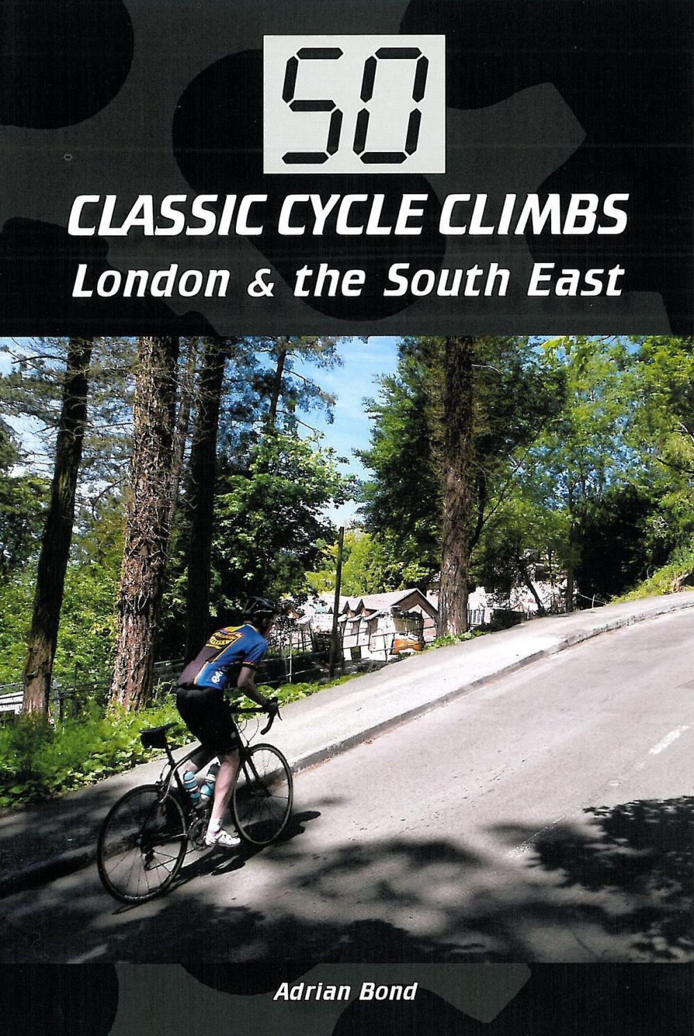 Big bigCover of 50 Classic Cycle Climbs: London & South East