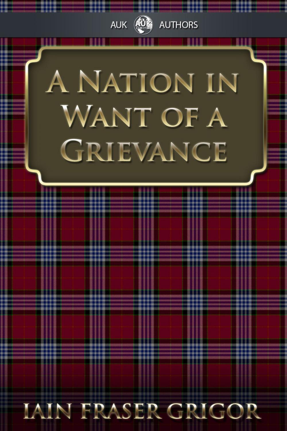 Big bigCover of A Nation in Want of a Grievance