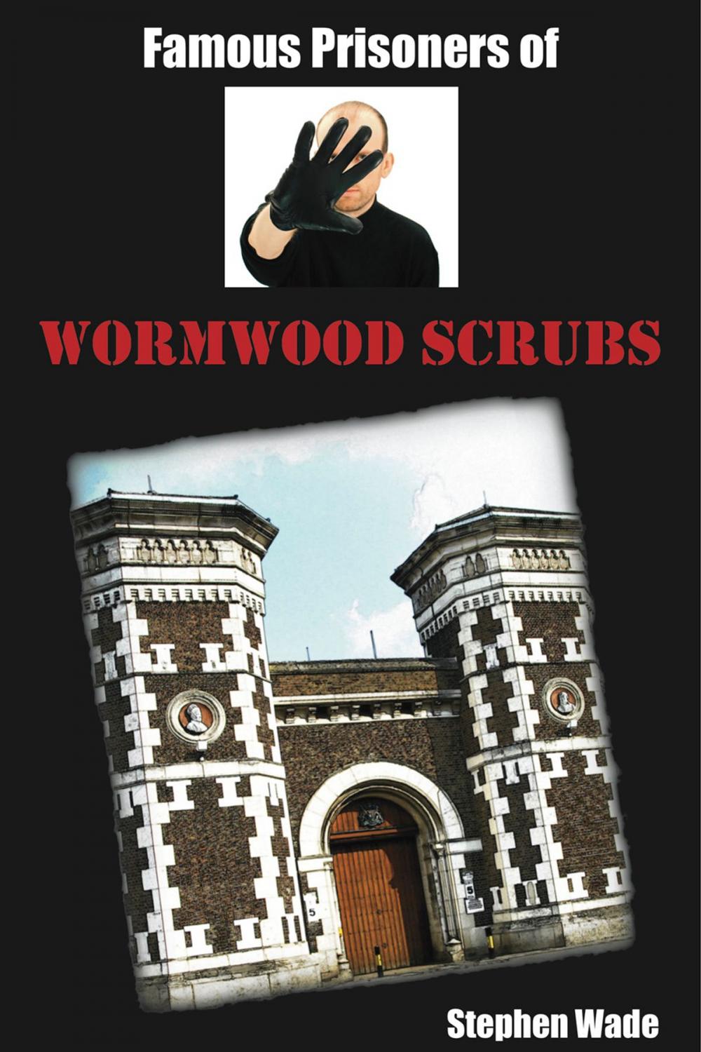 Big bigCover of Famous Prisoners of Wormwood Scrubs