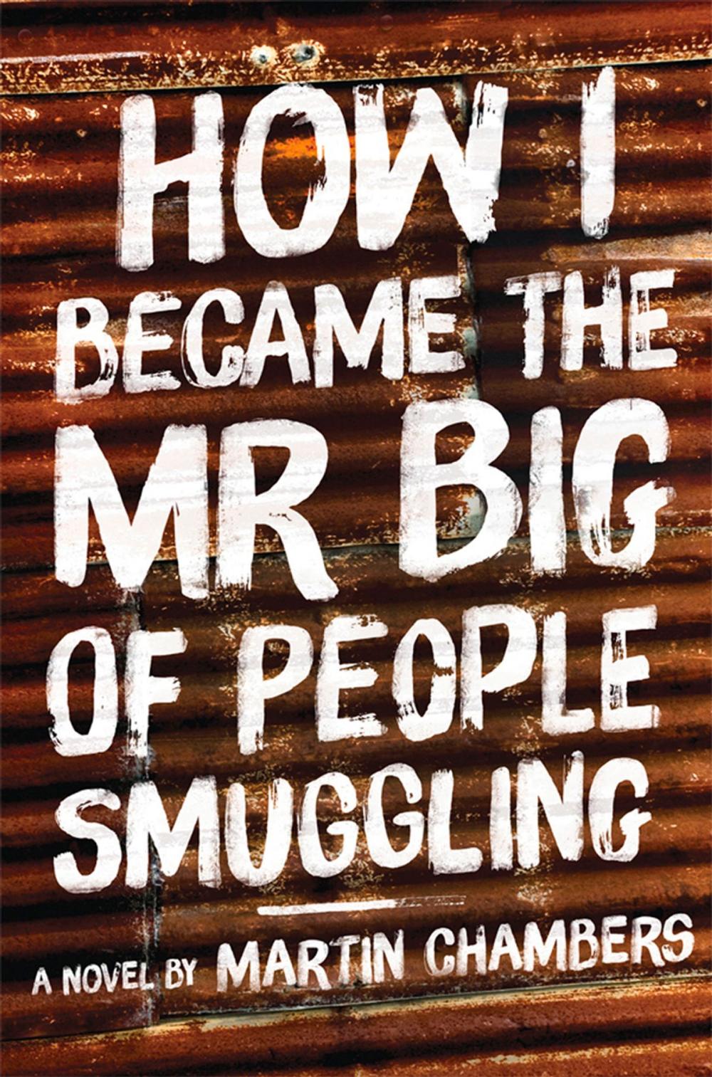Big bigCover of How I Became the Mr. Big of People Smuggling