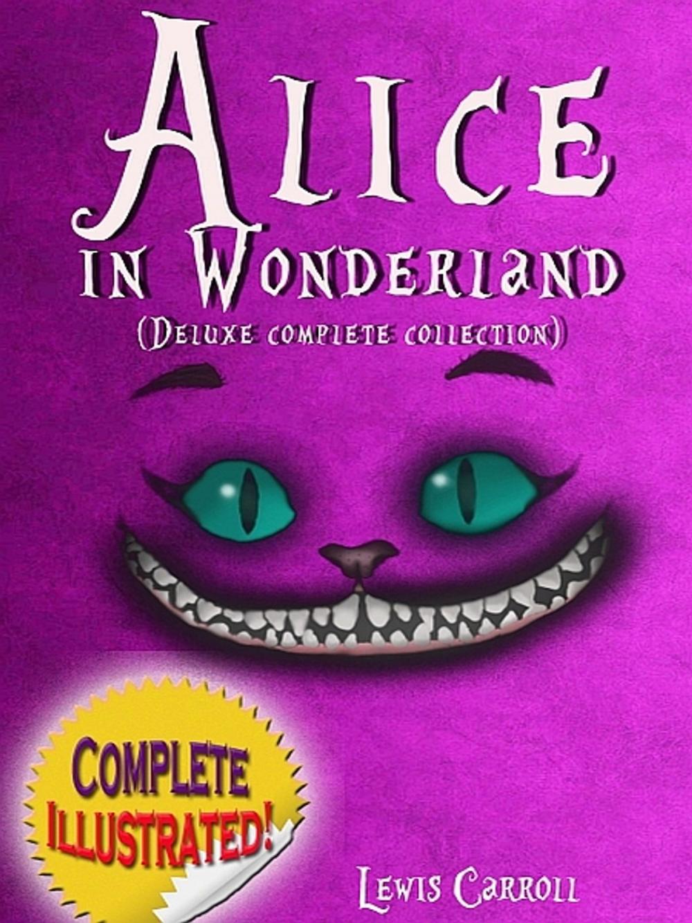 Big bigCover of Alice in Wonderland: Deluxe Complete Collection Illustrated