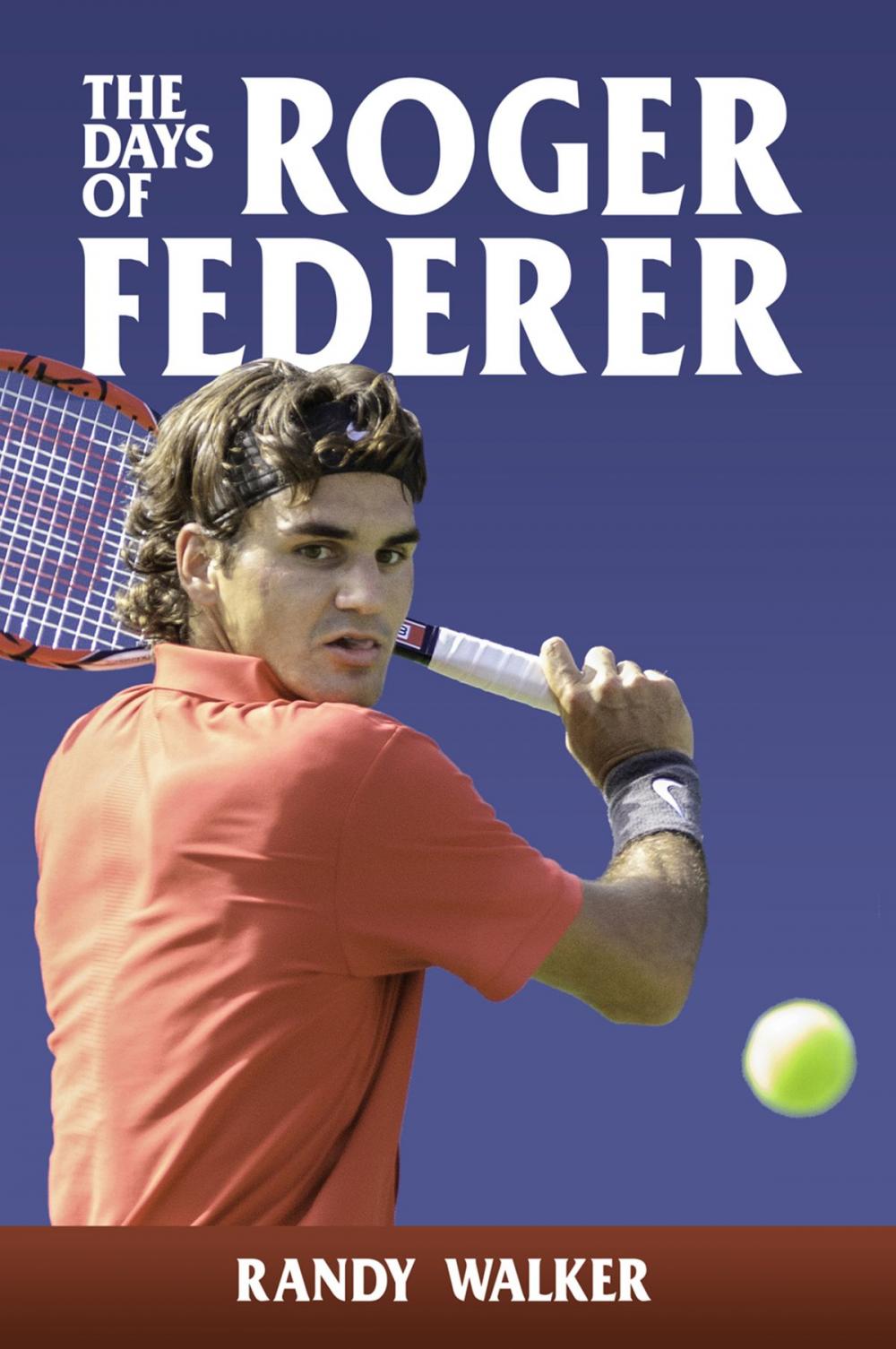 Big bigCover of The Days of Roger Federer