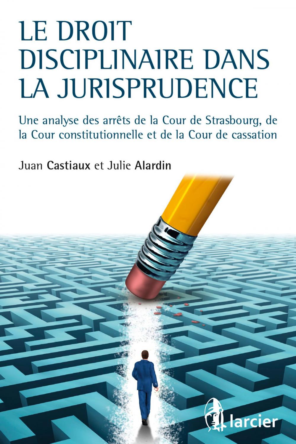 Big bigCover of Le droit disciplinaire dans la jurisprudence