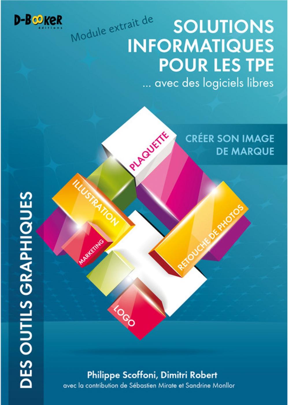 Big bigCover of Créer son image de marque - MODULE EXTRAIT DE Solutions informatiques pour les TPE ...avec des logiciels libres