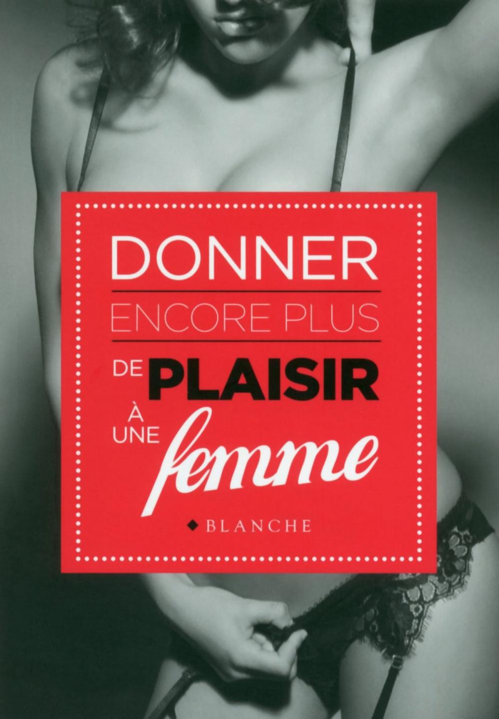 Big bigCover of Donner encore plus de plaisir à une femme