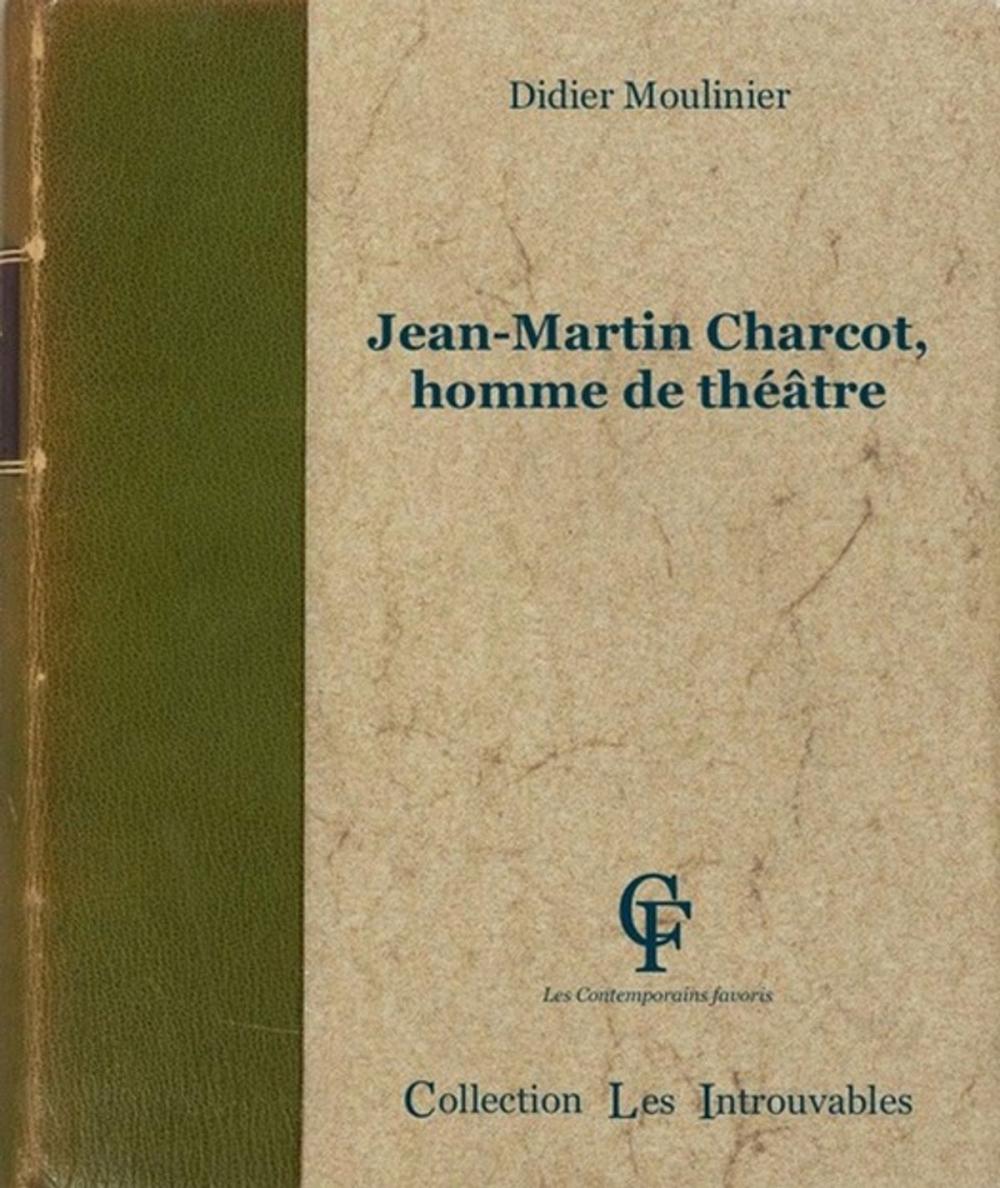 Big bigCover of Jean-Martin Charcot, homme de théâtre