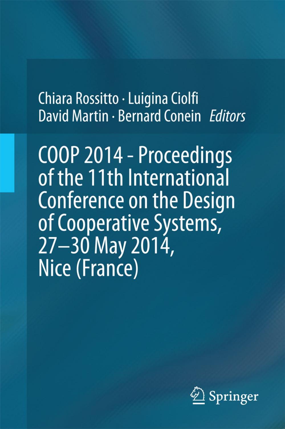 Big bigCover of COOP 2014 - Proceedings of the 11th International Conference on the Design of Cooperative Systems, 27-30 May 2014, Nice (France)