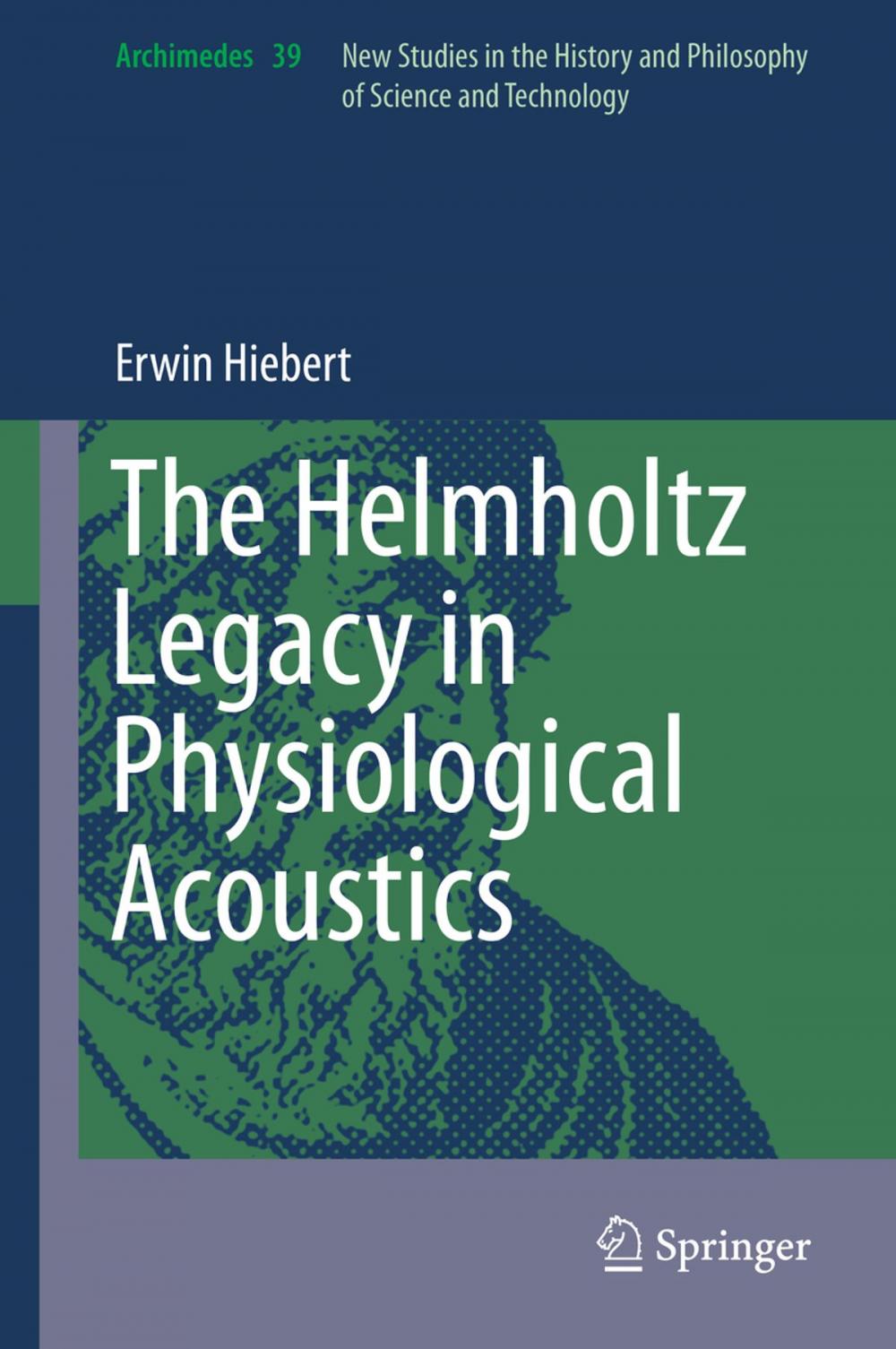 Big bigCover of The Helmholtz Legacy in Physiological Acoustics