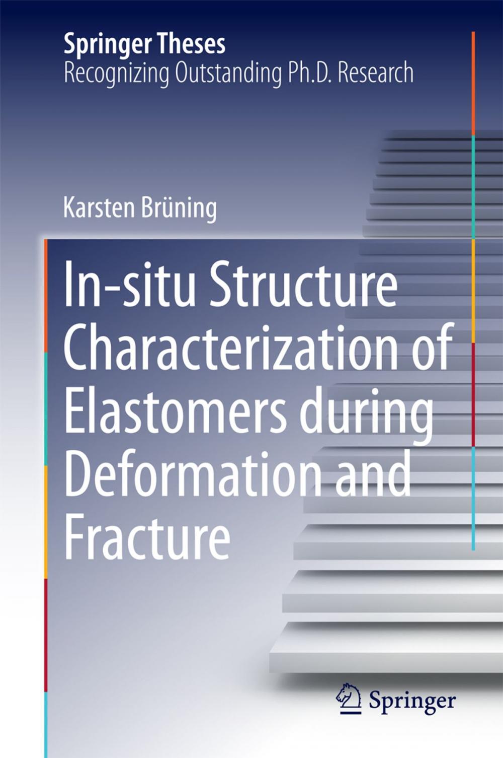 Big bigCover of In-situ Structure Characterization of Elastomers during Deformation and Fracture