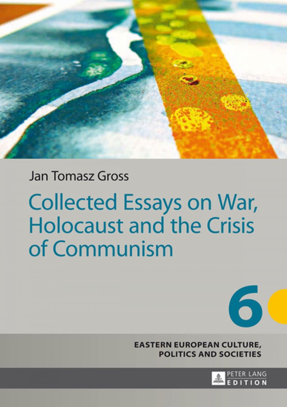 Big bigCover of Collected Essays on War, Holocaust and the Crisis of Communism