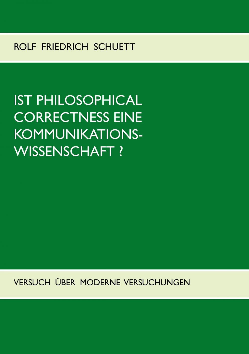 Big bigCover of Ist Philosophical Correctness eine Kommunikationswissenschaft?