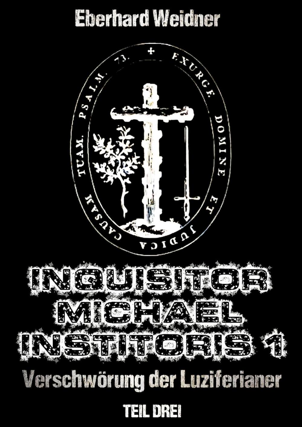 Big bigCover of INQUISITOR MICHAEL INSTITORIS 1 - Teil Drei