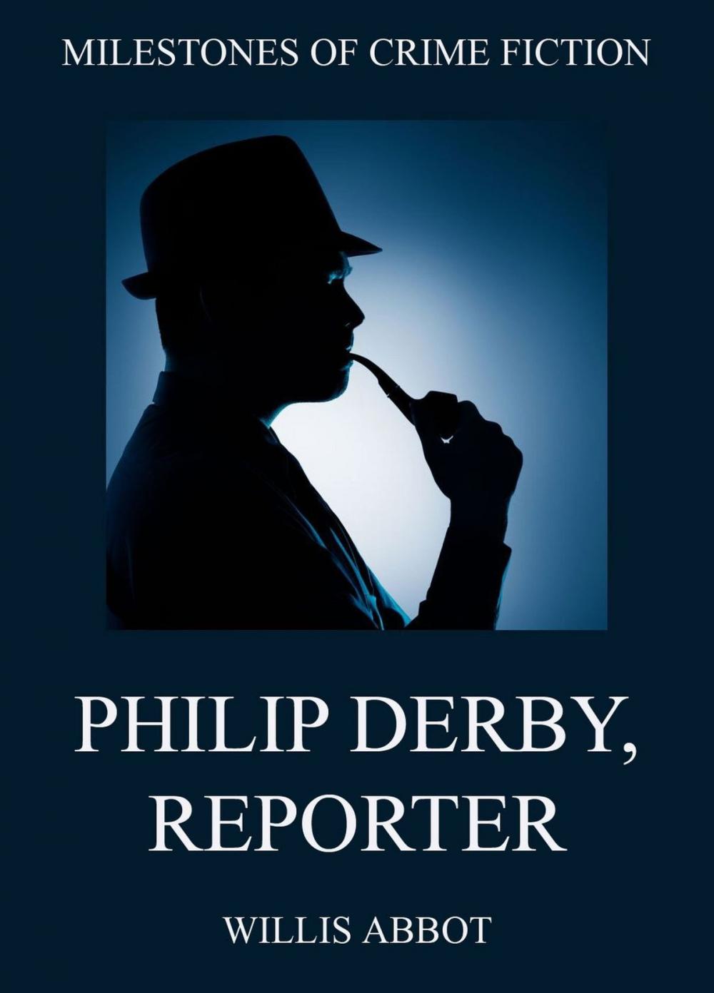 Big bigCover of Philip Derby, Reporter