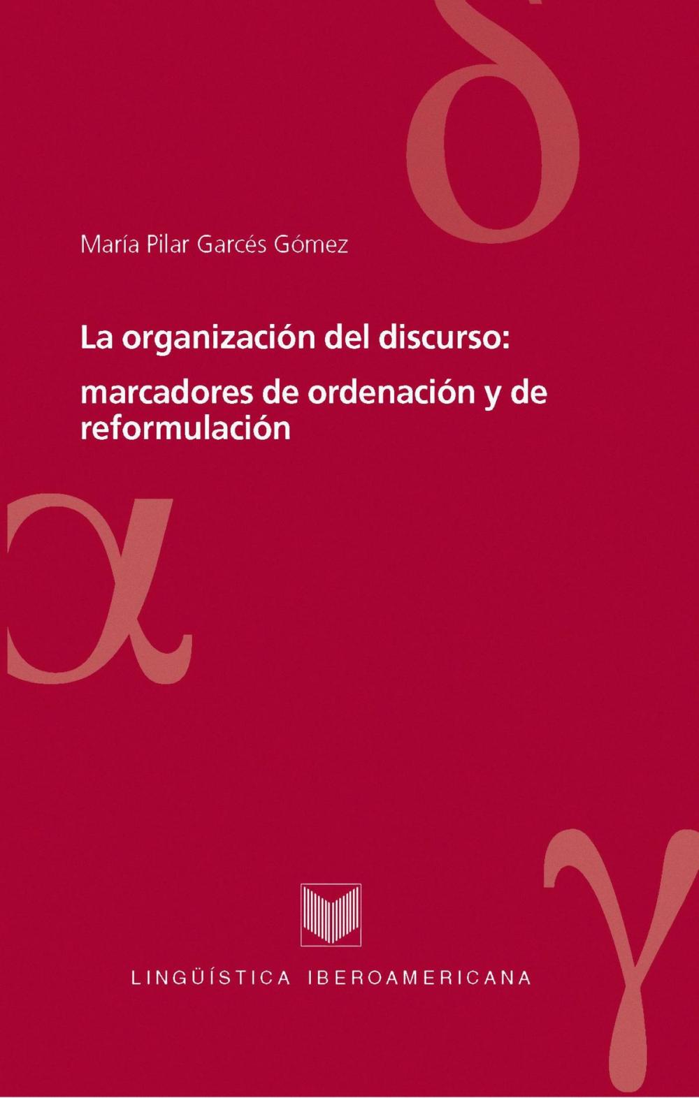 Big bigCover of La organización del discurso: marcadores de ordenación y de reformulación